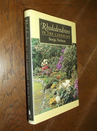 Item #17944 Rhododendrons in the Landscape. Sonja Nelson