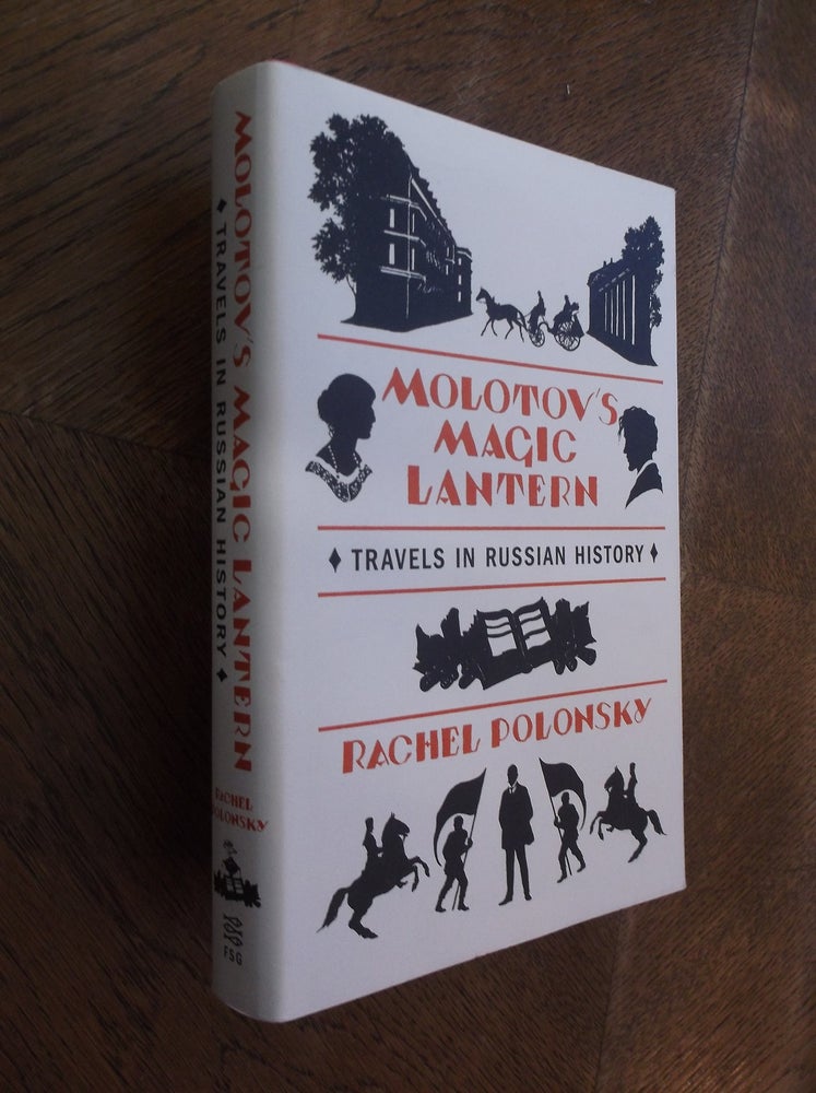 Item #17955 Molotov's Magic Lantern: Travels in Russian History. Rachel Polonsky.