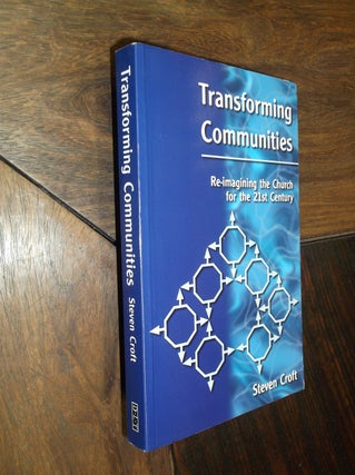 Item #17979 Transforming Communities: Re-imagining the Church for the 21st Century. Steven Croft