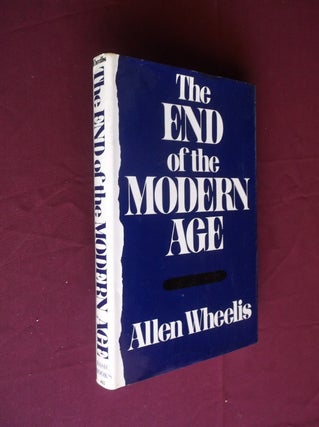 Item #17994 The End of the Modern Age. Allen Wheelis