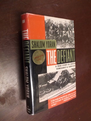 Item #18028 The Defiant: A True Story. Shalom Yoran