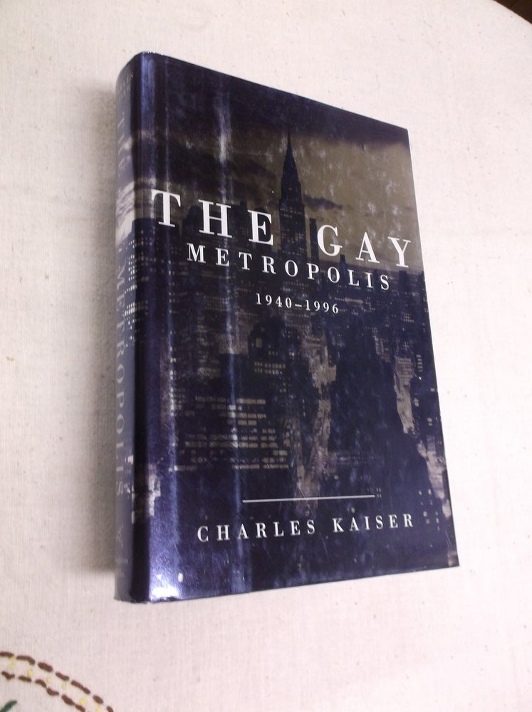 Item #18132 The Gay Metropolis. Charles Kaiser.