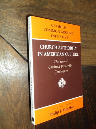 Item #18175 Church Authority in American Culture: The Second Cardinal Bernadin Conference....