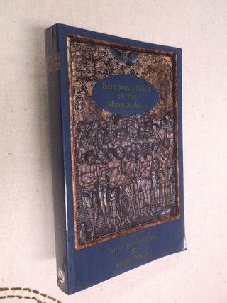 Item #18192 Becoming Male in the Middle Ages (New Middle Ages). Jeffrey Jerome Cohen, Bonnie Wheeler
