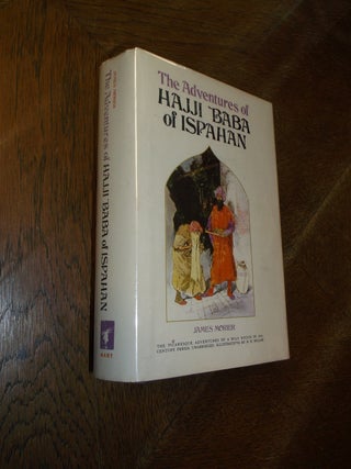 Item #18205 The Adventures of Hajji Baba of Ispahan. James Morier