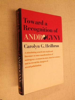 Item #18217 Toward a Recognition of Androgyny. Carolyn G. Heilbrun