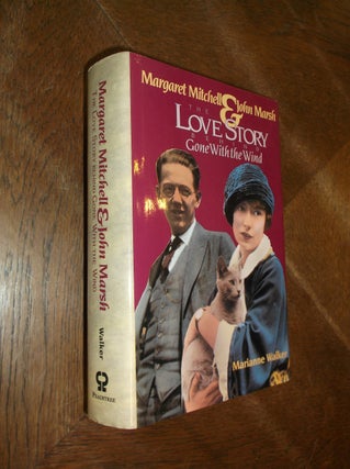 Item #18278 Margaret Mitchell & John Marsh: The Love Story Behind Gone With the Wind. Marianne...