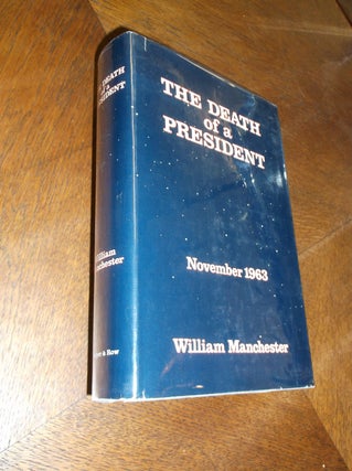 Item #18292 The Death of a President, November 1963. William Manchester