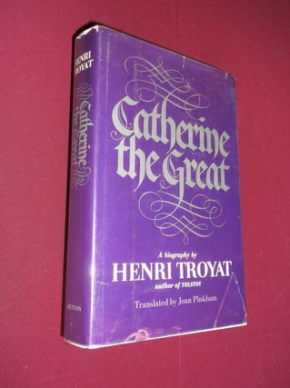 Item #18319 Catherine the Great. Henri Troyat