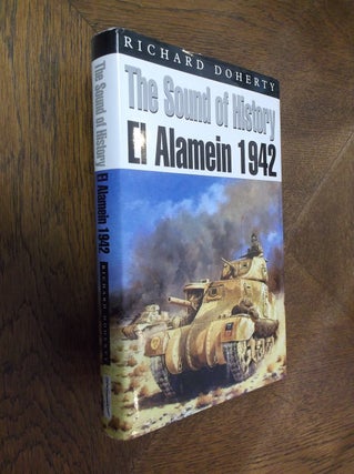 Item #18479 The Sound of History: El Alamein 1942. Richard Doherty