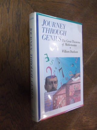 Item #18500 Journey through Genius: Great Theorems of Mathematics. William Dunham