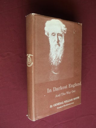 Item #18616 In Darkest England and The Way Out. William Booth
