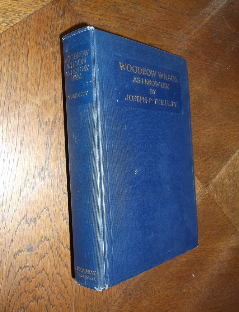 Item #18674 Woodrow Wilson as I Know Him. Joseph P. Tumulty.