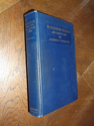 Item #18674 Woodrow Wilson as I Know Him. Joseph P. Tumulty