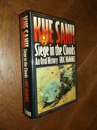Item #18811 Khe Sanh: Seige in the Clouds - An Oral History. Eric Hammel