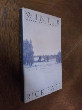 Item #18860 Winter: Notes from Montana. Rick Bass