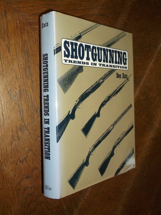 Item #18894 Shotgunning Trends in Transition. Don Zutz
