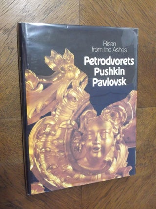 Item #18925 Risen from the Ashes: Petrodvorets, Pushkin, Pavlovsk. Daniel Granin