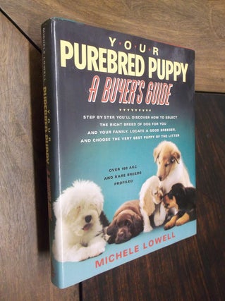 Item #18974 Your Purebred Puppy: A Buyer's Guide. Michele Lowell