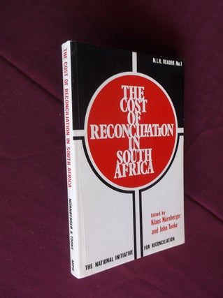 Item #19089 The Cost of Reconciliation in South Africa (NIR Reader). Klaus Nurnberger, John Tooke
