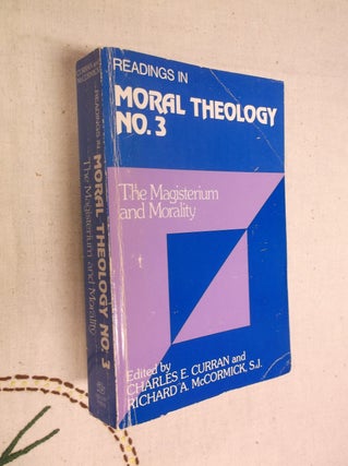Item #19090 Magisterium and Morality (Readings in Moral Theology) (V. 3). Charles E. Curran,...