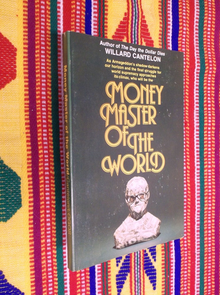 Item #19331 Money Master of the World. Willard Cantelon.