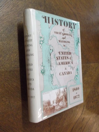 Item #19361 History of Fruit Growing and Handling in United States of America and Canada...