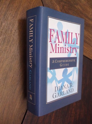Item #19381 Family Ministry: A Comprehensive Guide. Diana R. Garland