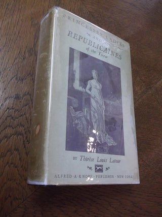 Item #19429 Princesses, Ladies, and Republicaines of the Terror. Therese Louis Latour
