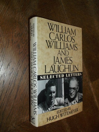 Item #19461 William Carlos Williams and James Laughlin: Selected Letters. William Carlos...