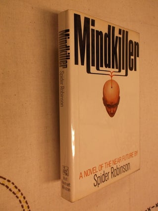 Item #19650 Mindkiller: A Novel of the Future. Spider Robinson