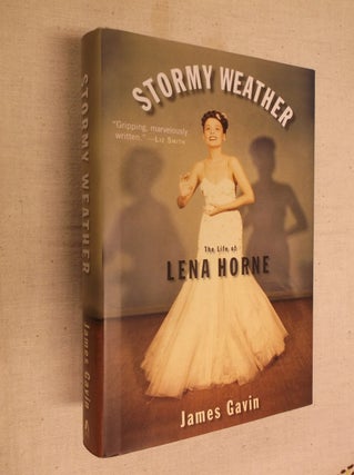 Item #19673 Stormy Weather: The Life of Lena Horne. James Gavin