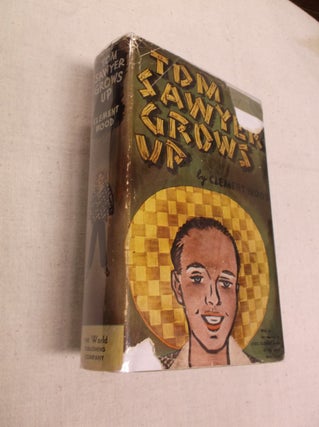 Item #19714 Tom Sawyer Grows Up. Clement Wood