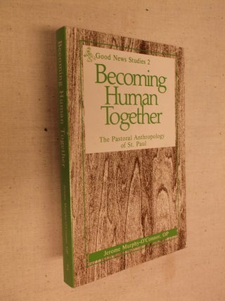 Item #19747 Becoming Human Together: Pastoral Anthropology of St. Paul (Good News Studies)....