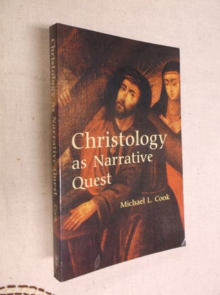 Item #19869 Christology as Narrative Quest (Zacchaeus Studies: Theology). Michael L. Cook