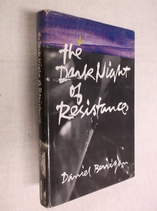 Item #19876 The Dark Night of Resistance. Daniel Berrigan