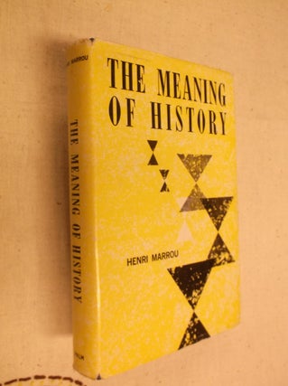 Item #19889 The Meaning of History. Henri Marrou