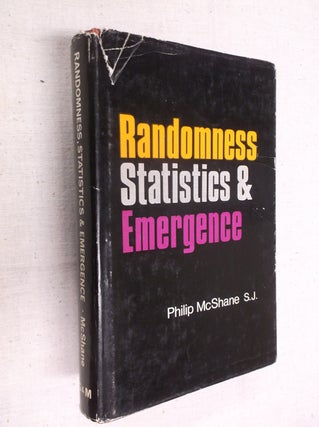 Item #19901 Randomness, Statistics & Emergence. Philip McShane