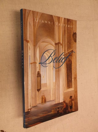 Item #19933 Belief (Cultural Memory in the Present). Gianni Vattimo