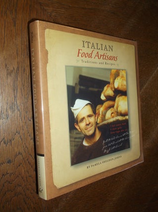 Item #19990 Italian Food Artisans: Recipes and Traditions. Pamela Sheldon Johns