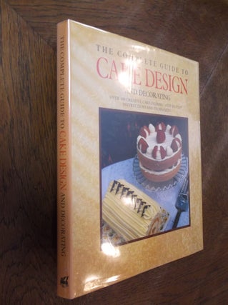 Item #20037 Complete Guide to Cake Design and Decorating. Suzy Powling
