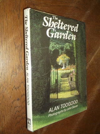 Item #20041 The Sheltered Garden. Alan R. Toogood