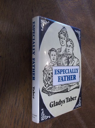 Item #20048 Especially Father (A Pine Street Press Reprint Edition). Gladys Taber