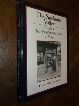 Item #20081 Spokane Valley: The Naval Supply Depot at Velox. Florence Boutwell