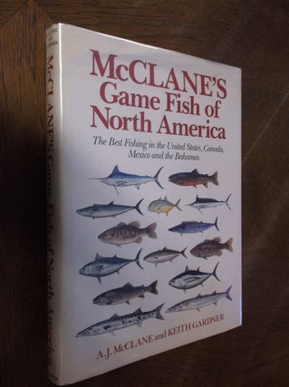 Item #20123 McClane's Game Fish of North America. A. J. McClane, Keith Gardner