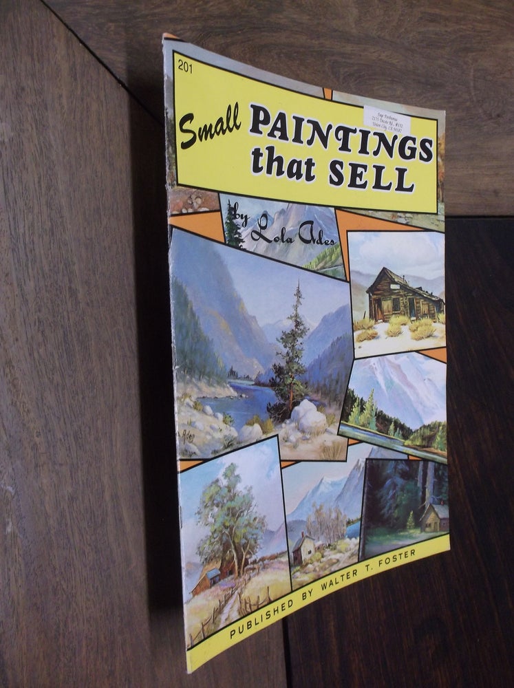 Item #20229 Small Paintings That Sell (Volume 201). Lola Ades.