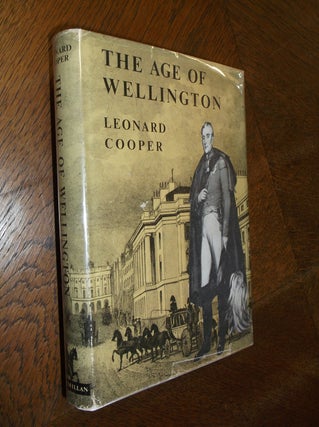 Item #20265 The Age of Wellington. Leonard Cooper
