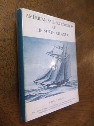 Item #20269 American Sailing Coasters Of The North Atlantic. Paul C. Morris