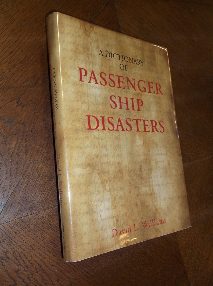 Item #20270 A Dictionary of Passenger Ship Disasters. David L. Williams.