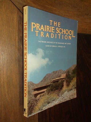 Item #20392 The Prairie School Tradition. Brian Spencer